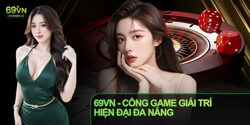 Top 5 Nhà Cái Uy Tín 2026 - Lựa Chọn Hàng Đầu Của Người Chơi 3 69VN là cổng game quen thuộc, nền tảng ổn định