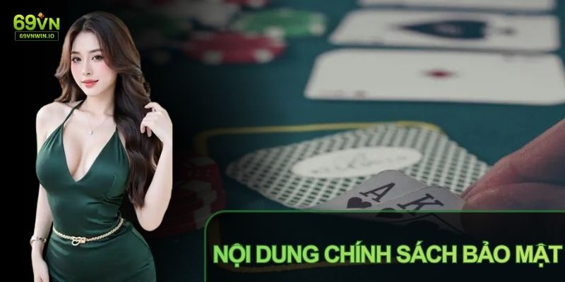 Chính Sách Bảo Mật 69VN - Cam Kết An Toàn Dữ Liệu Người Dùng 2 69VN quy định chi tiết từng trường hợp