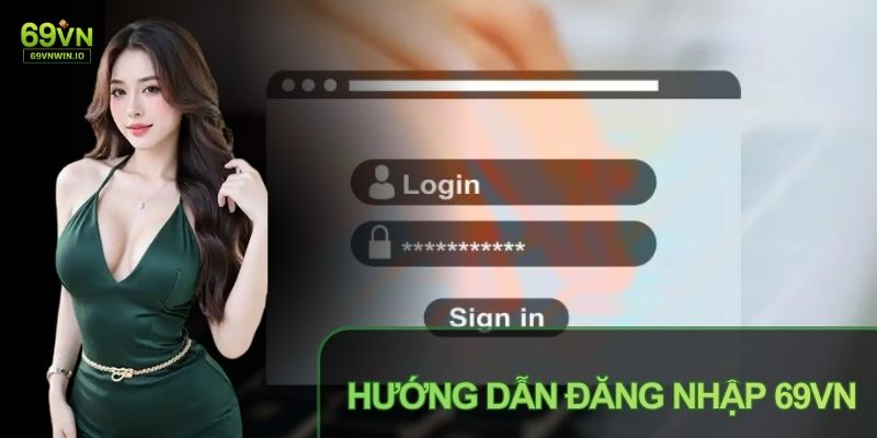 Đăng Nhập 69VN - Hướng Dẫn Truy Cập Tài Khoản Nhanh Chóng 1 Đăng nhập tài khoản tại cổng game được thiết kế tối giản