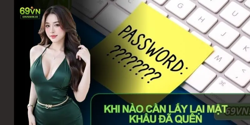 Quên mật khẩu 69VN - Hướng dẫn lấy lại nhanh chóng, an toàn 2 Nhận biết các dấu hiệu quên mật khẩu 69VN để sớm lấy lại