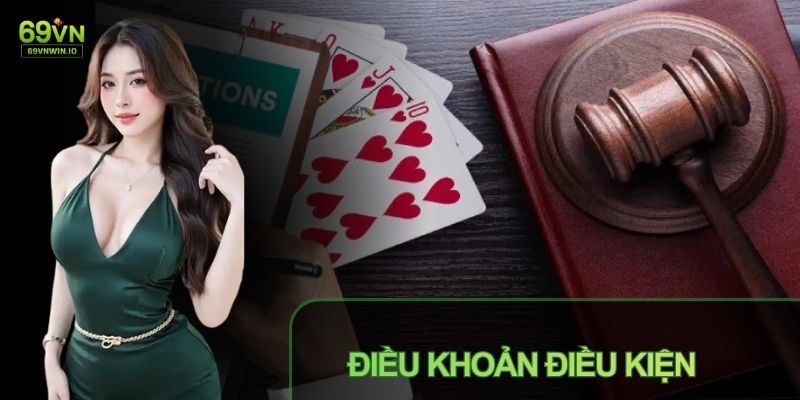 Điều Khoản Điều Kiện 69VN - Quy Định Hợp Pháp Và Minh Bạch 1 Điều khoản điều kiện 69VN được xây dựng rõ ràng
