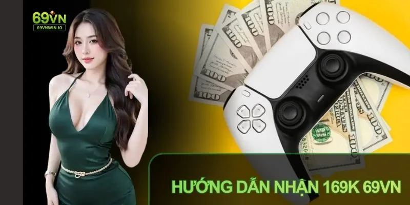 Hướng Dẫn Nhận 169k 69VN Nhanh Chóng Để Hưởng Trọn Quyền Lợi 1 Hướng dẫn nhận 169k 69vn đơn giản, nhanh chóng