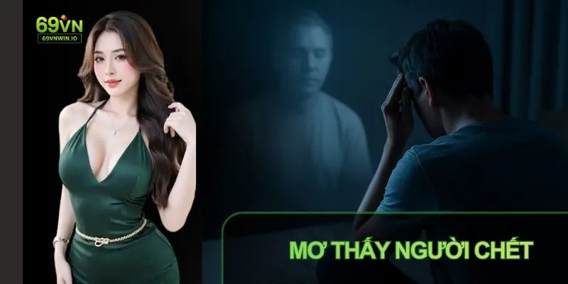 Mơ Thấy Người Chết: Giải Mã Giấc Mơ Và Ý Nghĩa Dân Gian 2 Mơ thấy người chết giải mã giấc mơ