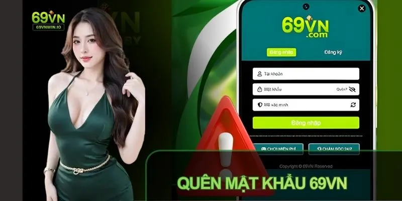 Quên mật khẩu 69VN - Hướng dẫn lấy lại nhanh chóng, an toàn 9 Quên mật khẩu 69VN hướng dẫn lấy lại nhanh chóng