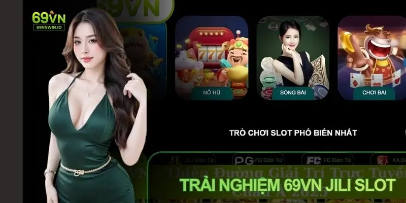 69VN JILI Slot - Trải Nghiệm Game Slot Đỉnh Cao Tại 69VN 4 Trải nghiệm 69VN JILI Slot hấp dẫn